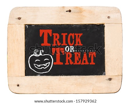 Trick or Treat Halloween Text  on chalkboard / isolated background