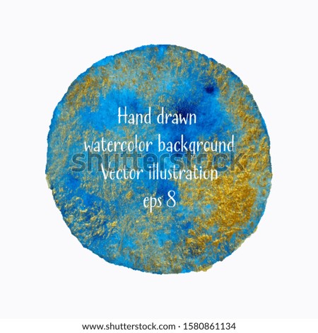 Blue, turquoise and gold vectorized round watercolor splash. Vector illustration eps 8, round frame.