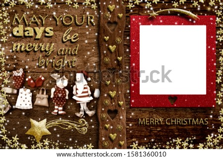 Christmas picture frame, phrase greeting card. Vintage Santa Claus dolls and reindeer on old wooden background and one empty  photo frame on rustic wooden with golden decorations and good wishes.
