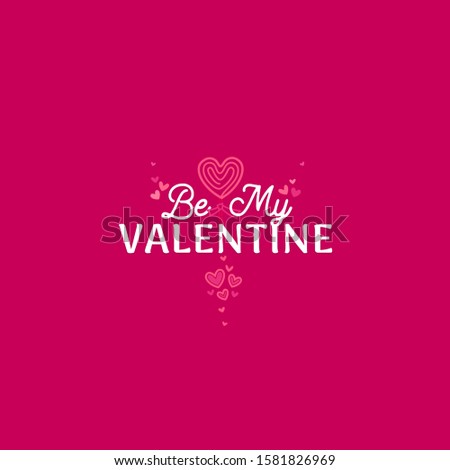 Vector Be My Valentine image. Lettering for happy day of all lovers. Isolated on pink background.