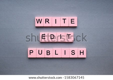 Write edit publish. The inscription on a silver background. Motivational poster.