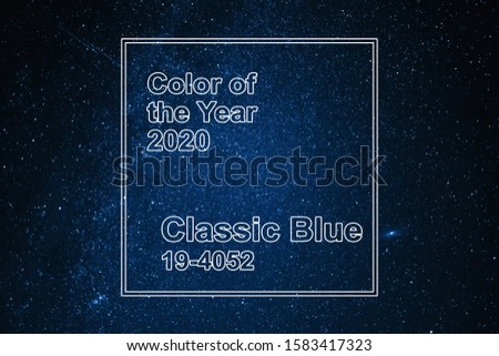 Classic blue main color trend of the Year 2020. shooting stars in the night and the milky way