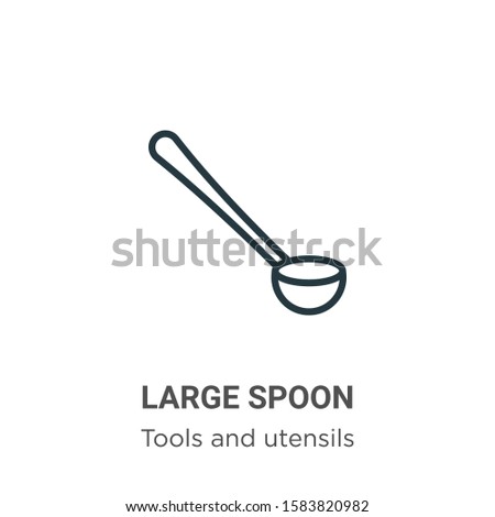 Large spoon outline vector icon. Thin line black large spoon icon, flat vector simple element illustration from editable tools and utensils concept isolated on white background