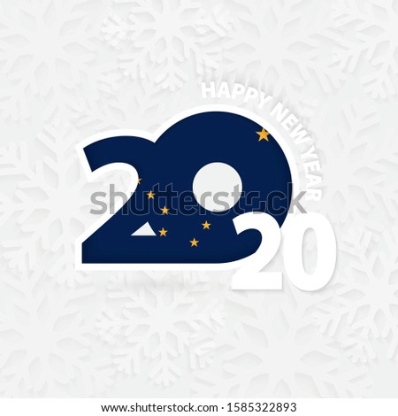 Happy New Year 2020 with flag of US state Alaska on snowflake background. Greeting Alaska with new 2020 year.
