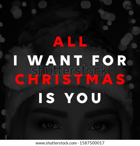 Christmas quote and card; All i want for christmas is you. Great for social media & print purpose.