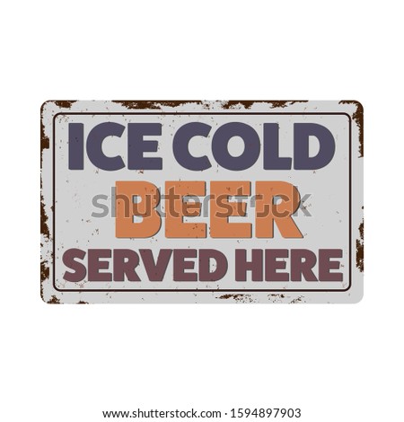 Ice cold beer vintage rusty metal sign on a white background,  illustration