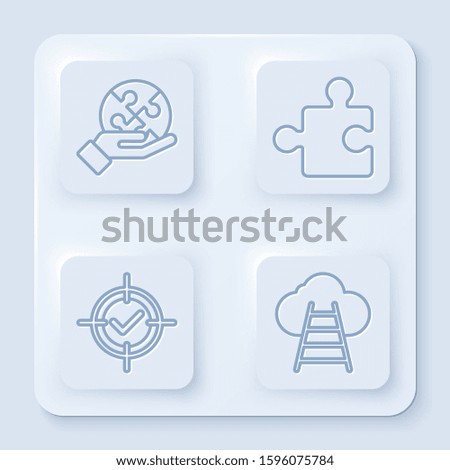 Set line Piece of puzzle in hand, Piece of puzzle, Target and check mark and Ladder leading to cloud. White square button. Vector