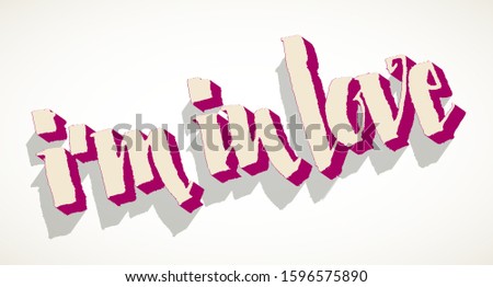 Hand written Valentine's day greetings. Vector romantic holiday lettering. I'm in love in vintage style isolated over white.