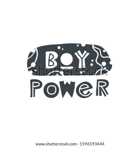 Boy power. Hand-drawn lettering in sloppy style. Scandinavian doodles. Vector isolated motivation illustration