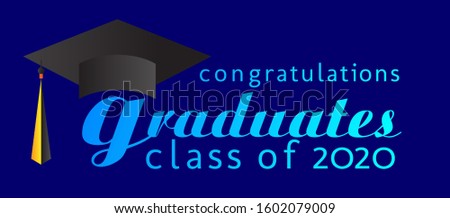 congratulations graduates class of 2020, graphics elements for t-shirts, and the idea for the sign, badge or greeting card and background photo booth