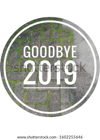 Text * goodbye 2019 * over brick background
