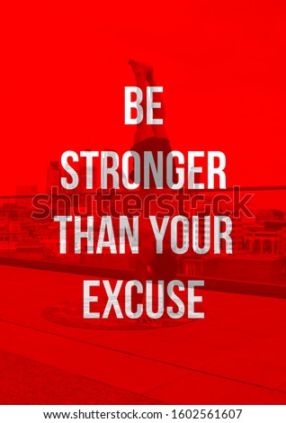 Inspirational quote, motivational quote, with red background, great for digital & print purpose. Be stronger than your excuse.