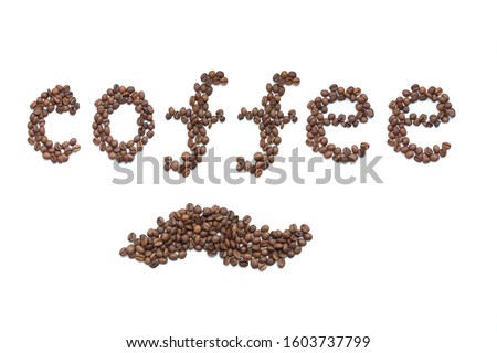 Inscription "coffee"and wave made from roasted coffee beans on the white background. Blend of 70% arabica and 30% robusta is used for this photo.