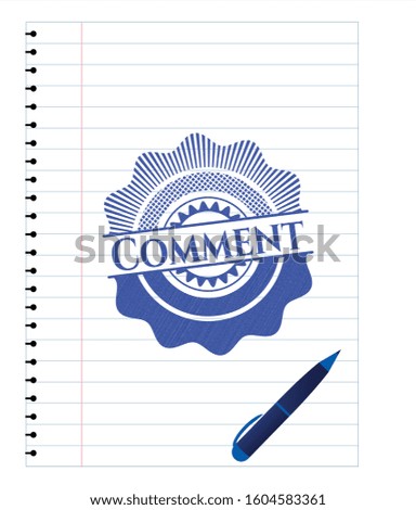 Comment emblem with pen effect. Blue ink. Vector Illustration. Detailed.