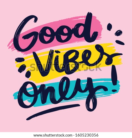 GOOD VIBES ONLY. VECTOR SLOGAN GRAPHIC DESIGNS Royalty-Free Stock Photo #1605230356