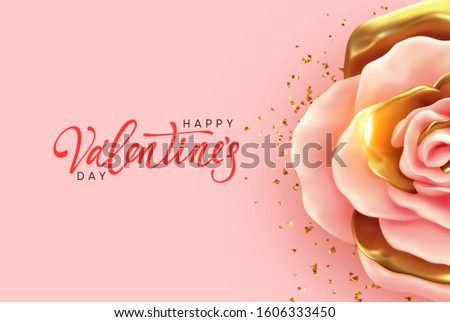 Happy Valentines Day. Background with realistic 3d flower rose, pink and gold color, glitter confetti. Calligraphic text lettering. Greeting card, holiday poster, banner. Romantic brochure flyer