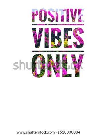 Positive Vibes Only wording on pink flower. White background