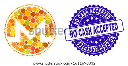 Mosaic Monero coin icon and corroded stamp seal with No Cash Accepted text. Mosaic vector is formed from Monero coin icon and with randomized round items. No Cash Accepted stamp seal uses blue color,
