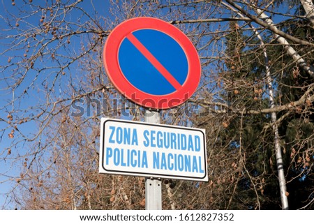 Zona seguridad, Policia nacional no parking traffic sign. Security zone, national police in spanish.