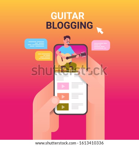 hands using smartphone with musical blogger on screen man playing guitar live streaming blogging concept portrait online mobile app vector illustration