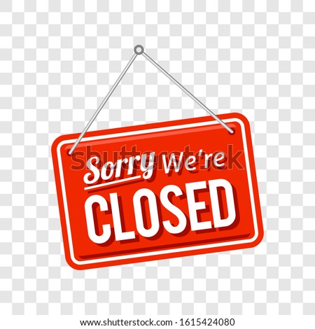 sorry we're closed sign in red color isolated on transparent background, realistic design template illustration  Royalty-Free Stock Photo #1615424080