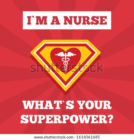 I`m Nurse. What`s your superpower. Super hero Nurse. Funny poster. Vector illustration