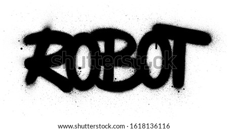 graffiti robot word sprayed in black over white