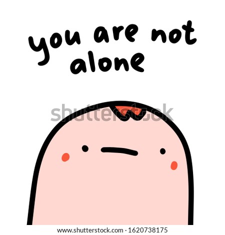 You are not alone hand drawn vector illustration in cartoon comic style man sad pink white