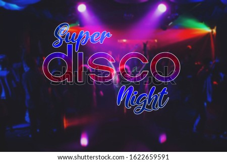Super Disco Night inscription on the background of blurred silhouettes of dancing people in a nightclub