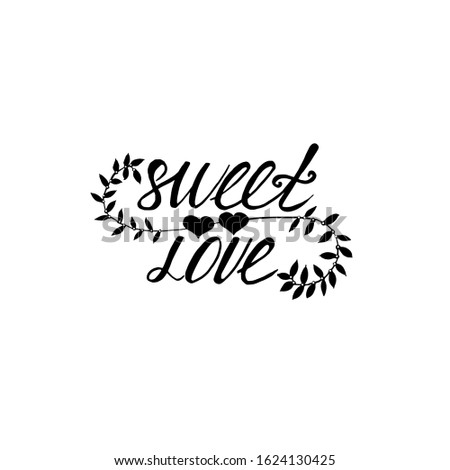 Inscription "Sweet love" with decoration. Black text on white background. Isolated hand drawn lettering with decor of black hearts. Vector illustration for poster, logo, icon, sign. Greeting card. 