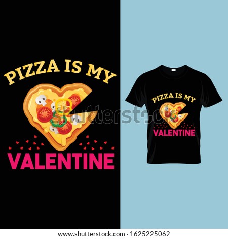 Pizza is my Valentine T-shirt Design