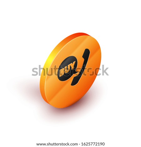 Isometric Phone and speech bubble with text Buy icon isolated on white background. Online buying symbol. Supermarket basket symbol. Orange circle button. Vector Illustration
