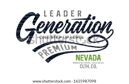 Nevada stylish typography slogan for t-shirt. Leader Generation. Abstract design with the grunge and denim  style. Vector print, typography, poster. Global swatches.