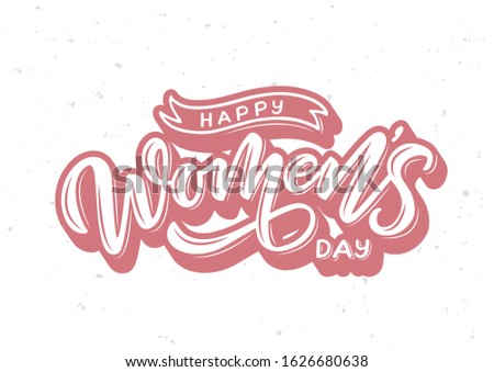 Happy Women's day hand drawn lettering. Template for, banner, poster, flyer, greeting card, web design, print design. Vector illustration. Royalty-Free Stock Photo #1626680638