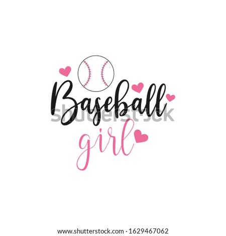 Baseball quote lettering typography. Baseball girl