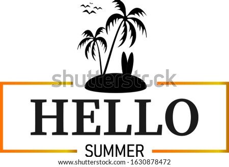 Hello Summer vector illustration, background. Fun quote logo or label, banner in frame.