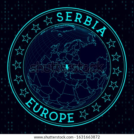 Serbia round sign. Futuristic satelite view of the world centered to Serbia. Country badge with map, round text and binary background. Creative vector illustration.