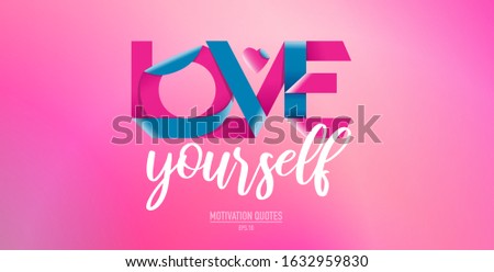 Typographic design for the Valentines quote Love Yourself with Paper sticker font in pink and blue on gradient sweet pink background. Love quote for printing on T-shirt or Poster, Banner, Card design.