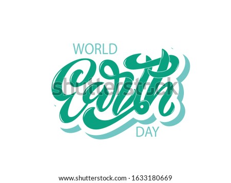 World Earth Day handwritten text. Hand lettering, modern brush ink calligraphy isolated on white background. Typography design for greeting card, poster, logo, banner. World environment day concept