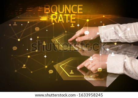 Navigating social networking with BOUNCE RATE inscription, new media concept