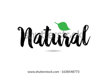 Natural text word with green leaf hand written for logo typography design template. Can be used for a business logotype