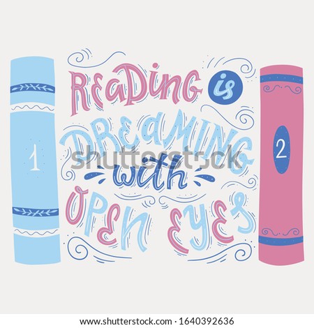 reading is dreaming with open yeys. isolated vector hand drawn phrase on white background. 