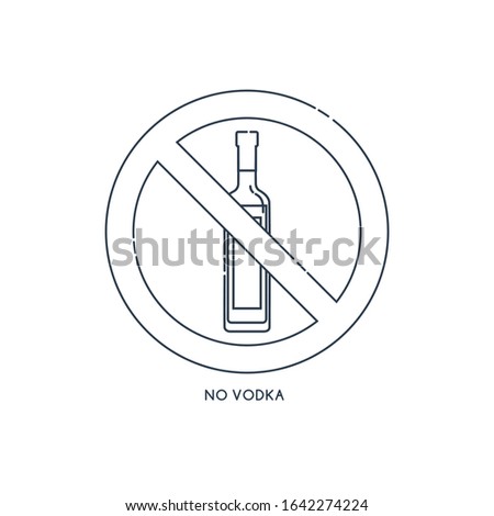 Prohibition alcohol. Sign no vodka. Color illustration of a glass of vodka in red crossed circle. Ban beverage flat line in modern style. Warning symbol icon. Stop drunk, alcohol illustration. Vector
