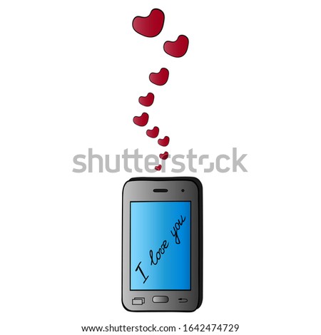 Color vector illustration of a smartphone. Message- I love you. Hearts are flying. Place for text. Device on a white isolated background. Idea for a book, magazine. Valentine day. Holiday print.