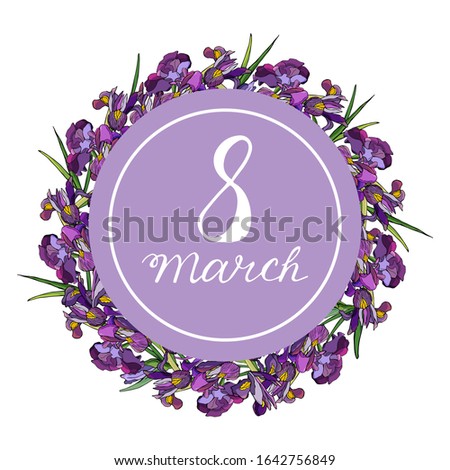 Greeting card from purple irises with lettering March 8th. Drawn in cartoon style. white background, isolation. Stock illustration.