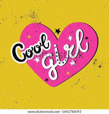 Cool girl flat hand drawn lettering on a large pink heart and stars. Yellow background with a texture of dots and spots. Greeting card for girls, sticker, banner. Modern brush. Vintage retro style