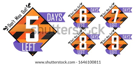 Set countdown tags, 5 up to 9 Days Left for Sale, start offer, discount banners design template, app icons, don't miss out, vector illustration