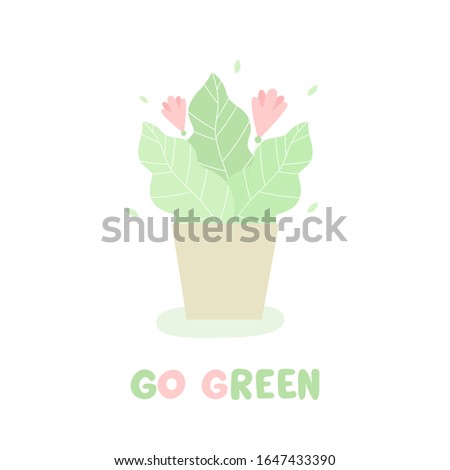 Go green concept. Positive Vector with flowers. Save the Planet.
