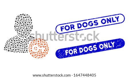 Collage user access key and corroded stamp seals with For Dogs Only phrase. Mosaic vector user access key is designed with scattered elliptic elements. For Dogs Only stamp seals use blue color,
