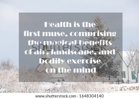 Health Quote of Health is the first muse, comprising the magical benefits of air, landscape, and bodily exercise on the mind with background photo owned by contributor